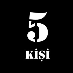 5 KİŞİ PODCAST