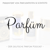 Parfüm - Der Podcast - Alexander Weisser und Max Wegen
