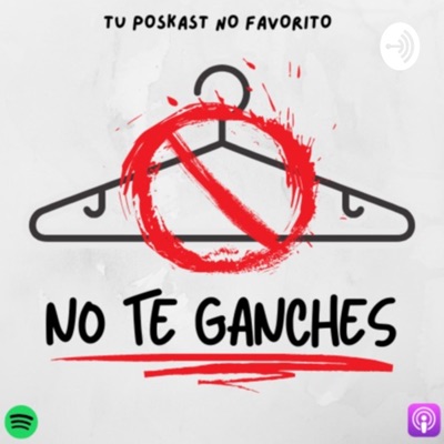 No Te Ganches No Te Ganches