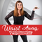 Waist Away: The Intermittent Fasting & Weight Loss Podcast