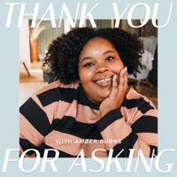 Thank You For Asking podcast