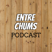Entre Chums - #036 - Matt Boudreau