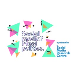 Social Media? Meet Politics. A podcast by the Social Media Research Centre.