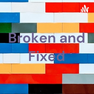 Broken and Fixed
