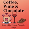 Coffee, Wine & Chocolate - Inspired by People, Places & Things artwork