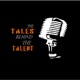 The Tales Behind The Talent
