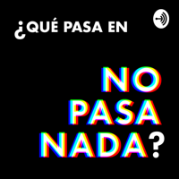 ¿Qué Pasa En No Pasa Nada?