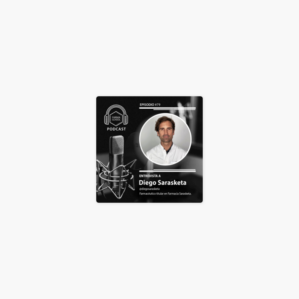 Farmaschool Podcast Ep 79 Entrevista Con Diego Sarasketa Diegosarasketa En Apple Podcasts