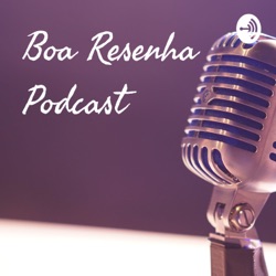Boa Resenha Podcast (Trailer)