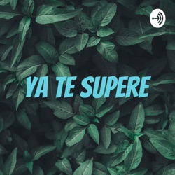 Ya Te Supere