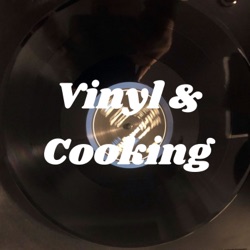 Vinyl & Cooking