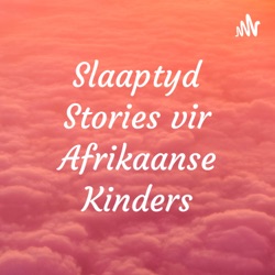 Slaaptyd Stories vir Afrikaanse Kinders