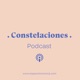 Constelaciones Podcast. Episodio 08: Espacios Autogestionados.