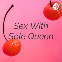 Sex With Sole Queen