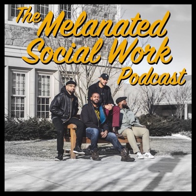 The Melanated Social Work Podcast The Melanated Social Work Podcast