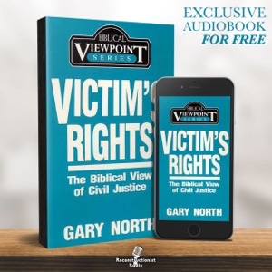 Victim's Rights by Gary North - Reconstructionist Radio (Audiobook)