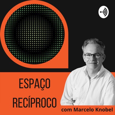 Espaço Recíproco com Marcelo Knobel Espaço Recíproco com Marcelo Knobel