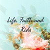 Life, Faith and Kids artwork