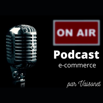 Podcast E-commerce Omnicanal Vaisonet Podcast E-commerce Omnicanal Vaisonet