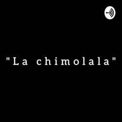 La chimolala