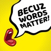Becuz Words Matter  artwork