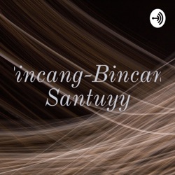 Bincang-Bincang Santuyy