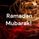 Ramadan Mubarak! 