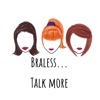 Braless... Talk More artwork