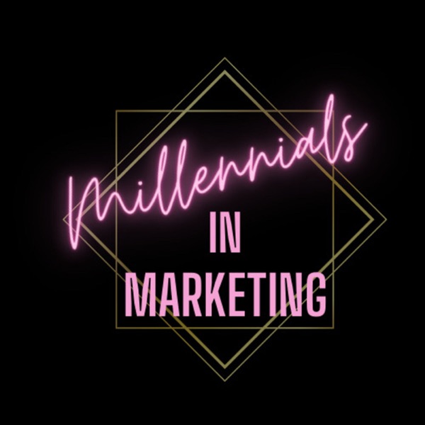 Millennials In Marketing Podcast Artwork