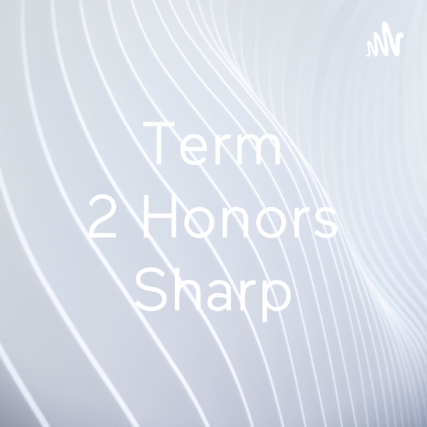 Term 2 Honors Sharp Artwork