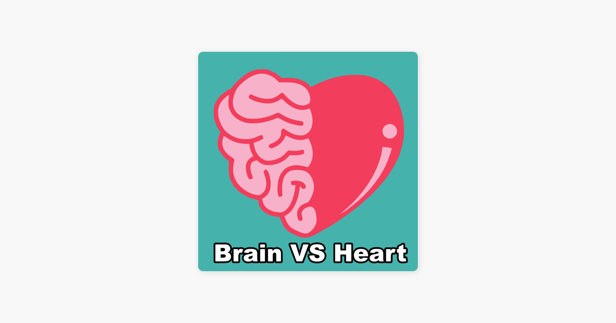 Brain Vs Heart On Apple Podcasts