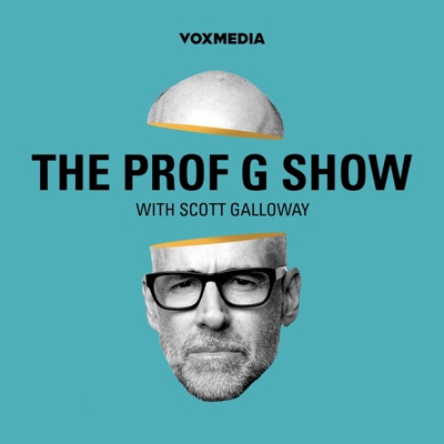 The Prof G Show with Scott Galloway The Prof G Show with Scott Galloway