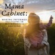 Mama Cabinet: Making Informed Decisions in Motherhood & beyond