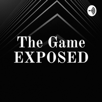 The Game EXPOSED: Relationship and Dating Advice