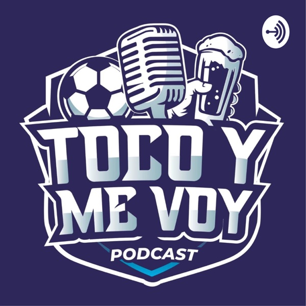 Toco y Me Voy Podcast