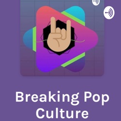 Breaking Pop Culture