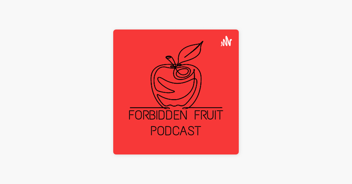 forbidden-fruit-podcast-on-apple-podcasts