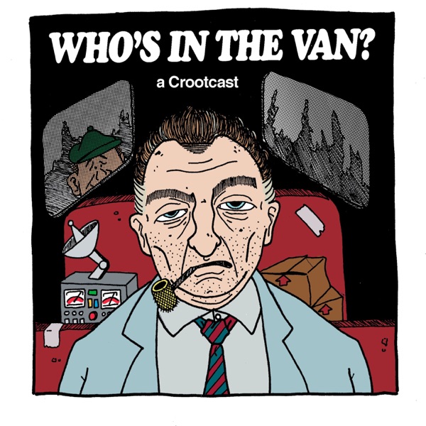 Who's In The Van... A Crootcast Artwork