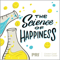 The Science of Happiness
