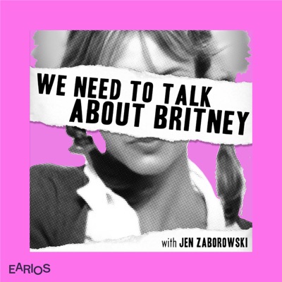 We Need to Talk About Britney We Need to Talk About Britney