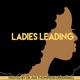 Ep. 040 Farewell to Ladies Leading Podcast and on to Something New?