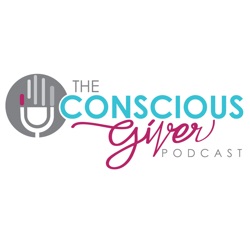 EP 9: An Insiders View to The Conscious Giving Guide