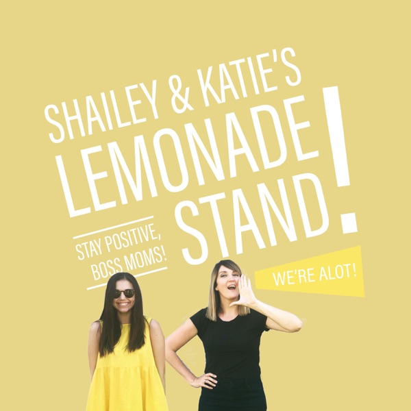 Shailey & Katie's Lemonade Stand: Design Moms Finding the Happy Balance as Work-from-home Entrepreneurs
