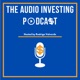 The Audio Investing Podcast