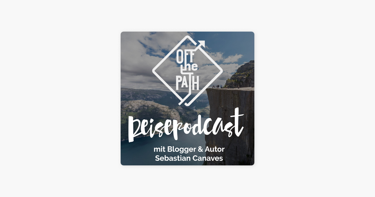 ‎Off The Path Reisepodcast über Reisen, Abenteuer, Backpacking und