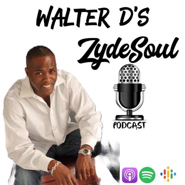 Walter D's ZydeSoul Podcast Artwork