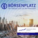 Börsenplatz – Der Podcast rund um die Finanzwelt