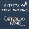 Everything From Nothing: The Waterloo Road Podcast