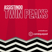Assistindo Twin Peaks - ComéquePOD
