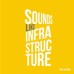 03 - Explosive Infrastructure | Ferrovial